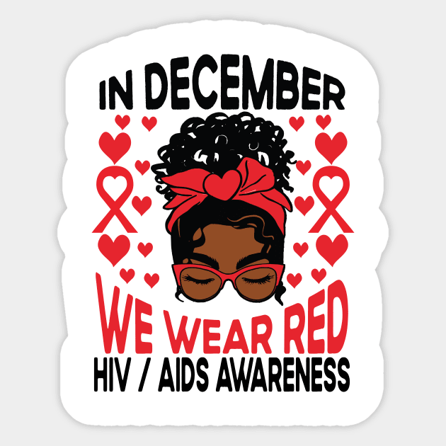 AIDS HIV Awareness Afro Black Girl Shirt, In December We Wear Red Sticker by mcoshop